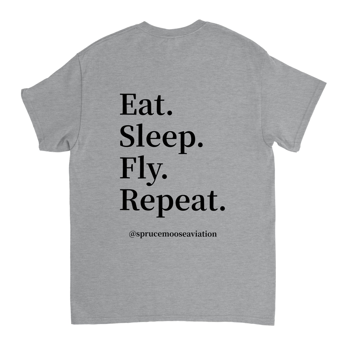 Eat. Sleep. Fly. Repeat. - Spruce Moose OG - Unisex Crewneck T-shirt